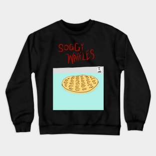 SOGGY WAFFLES Crewneck Sweatshirt